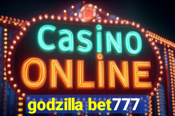 godzilla bet777